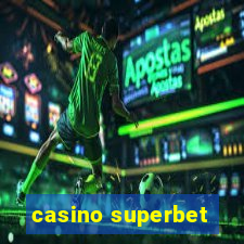 casino superbet