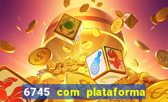 6745 com plataforma de jogos