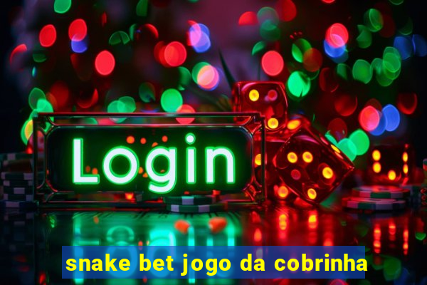 snake bet jogo da cobrinha