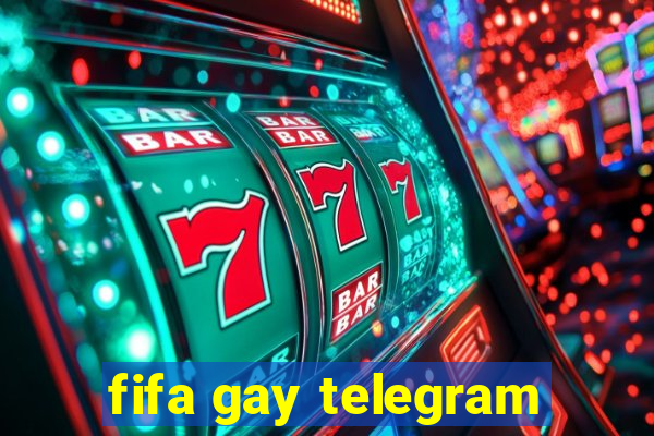 fifa gay telegram