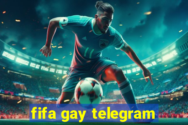 fifa gay telegram