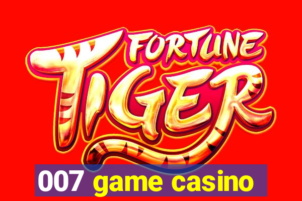 007 game casino