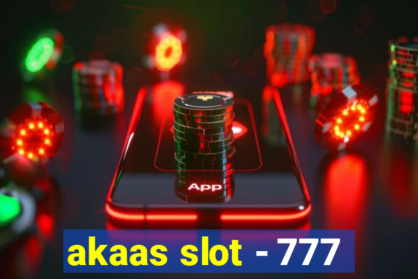 akaas slot - 777