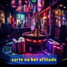 sorte na bet afiliado