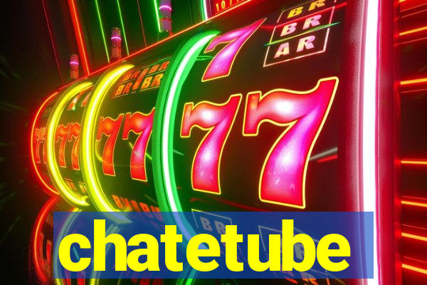 chatetube