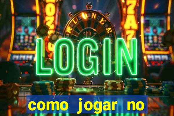 como jogar no amazonas da sorte