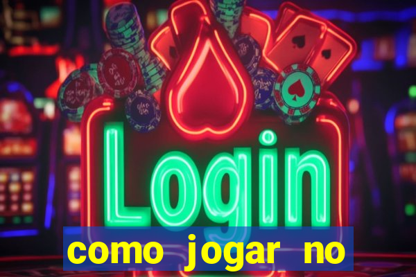 como jogar no amazonas da sorte