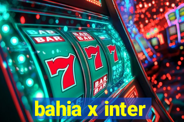 bahia x inter