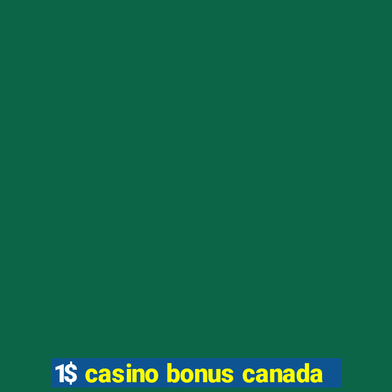 1$ casino bonus canada