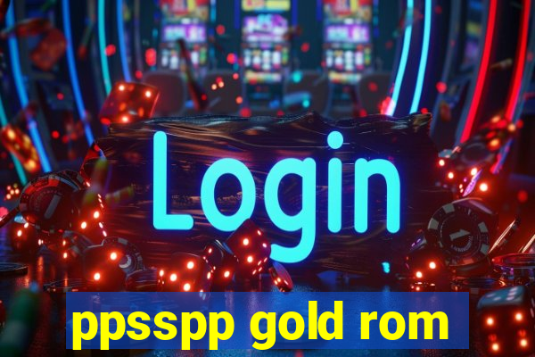 ppsspp gold rom