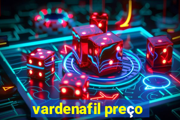 vardenafil preço