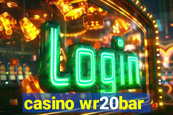 casino wr20bar