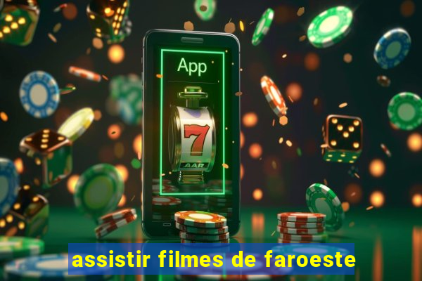 assistir filmes de faroeste