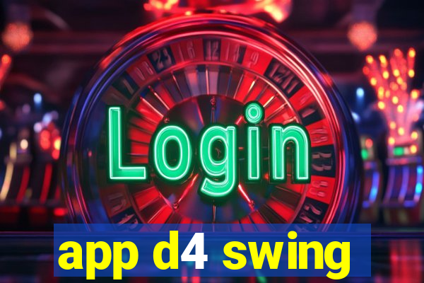 app d4 swing