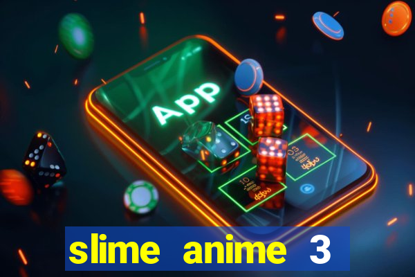 slime anime 3 temporada dublado