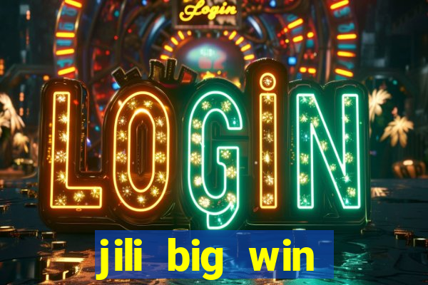 jili big win casino slots