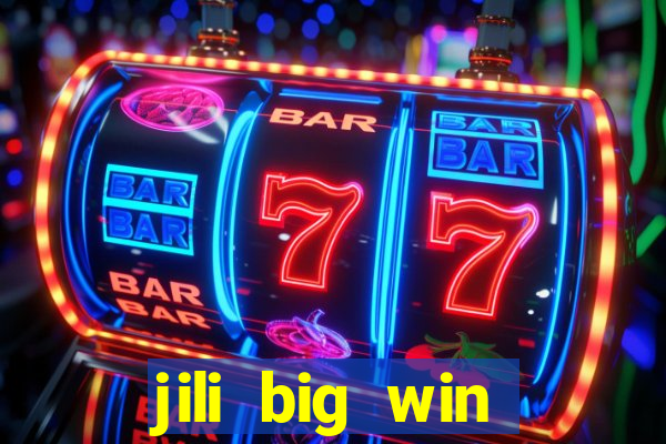 jili big win casino slots