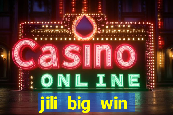 jili big win casino slots