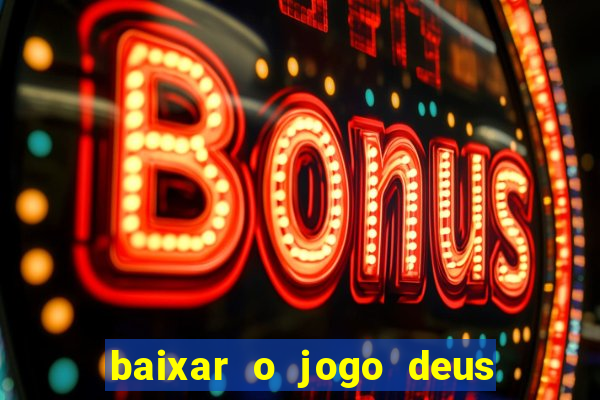 baixar o jogo deus da guerra