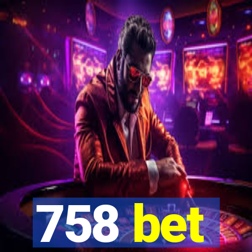 758 bet