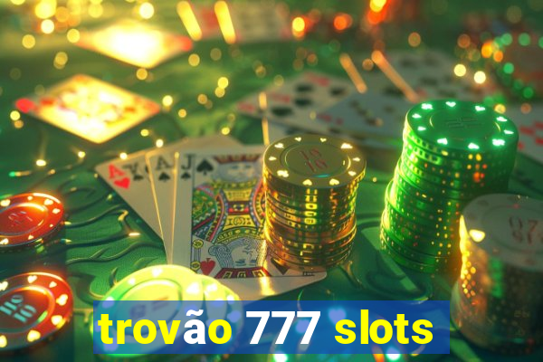 trovão 777 slots