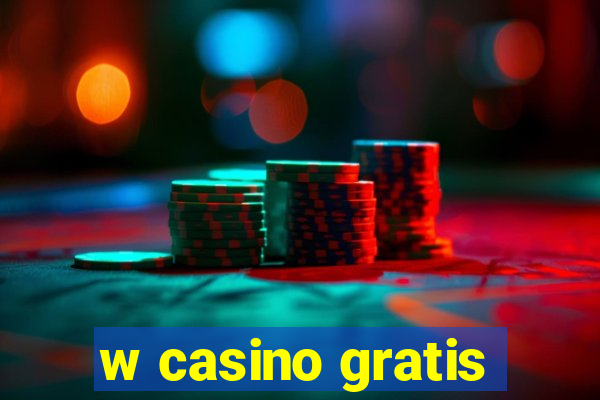 w casino gratis