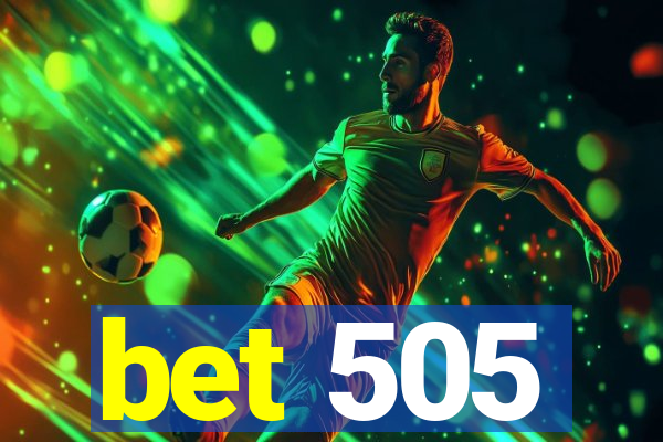 bet 505