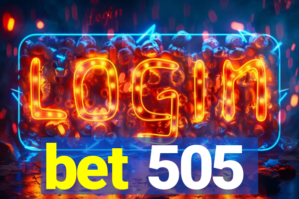 bet 505