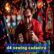 d4 sewing cadastro