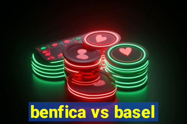 benfica vs basel