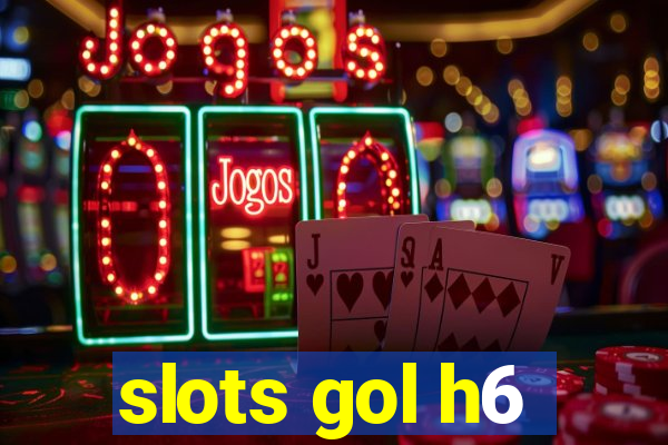 slots gol h6