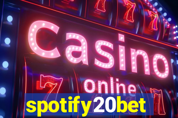 spotify20bet