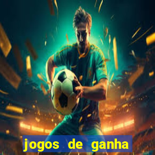 jogos de ganha dinheiro de verdade