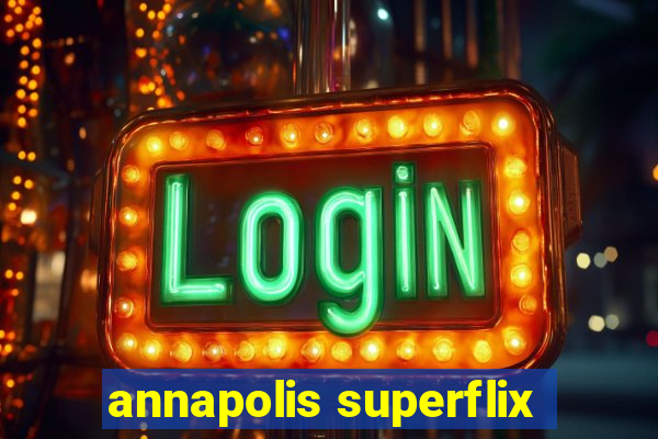 annapolis superflix