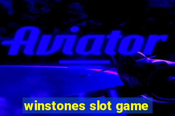 winstones slot game