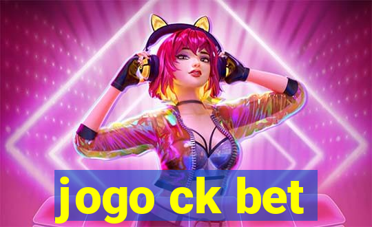 jogo ck bet