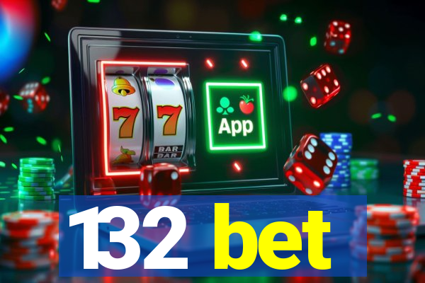 132 bet