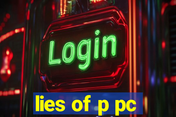 lies of p pc