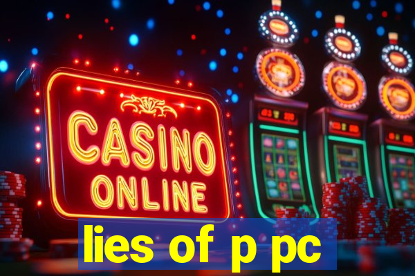 lies of p pc