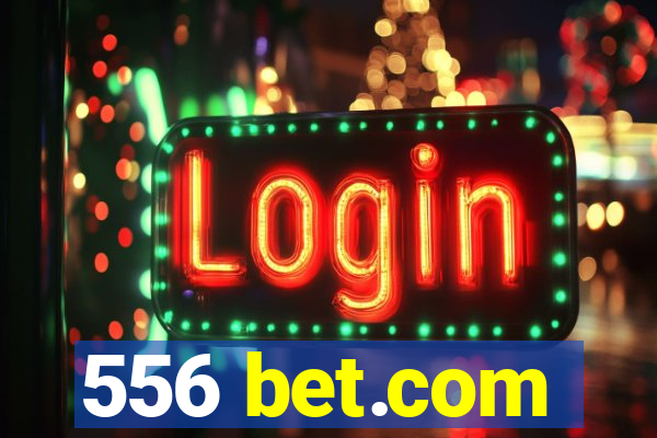 556 bet.com