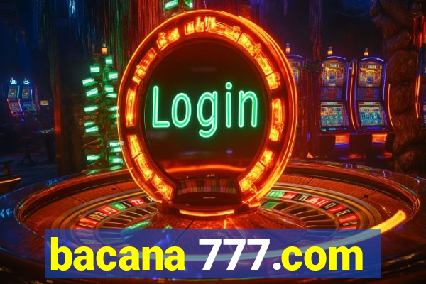 bacana 777.com