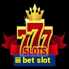 iii bet slot