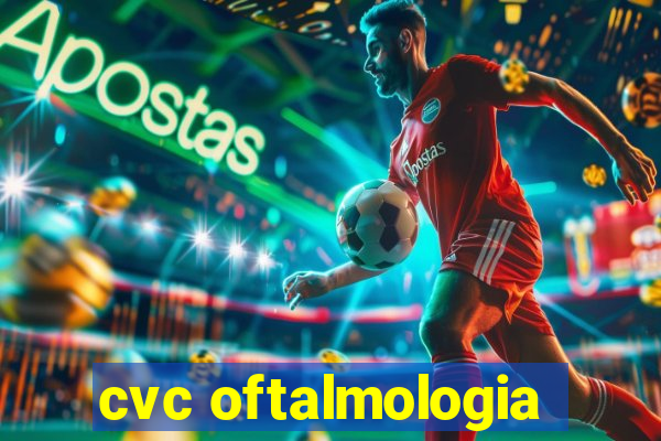 cvc oftalmologia