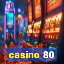 casino 80