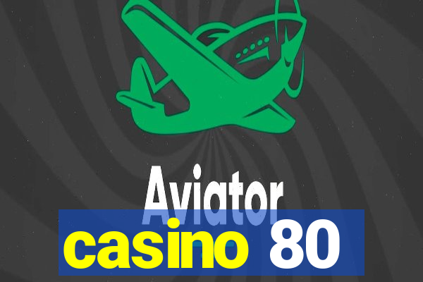 casino 80