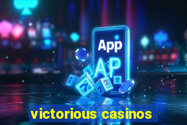 victorious casinos