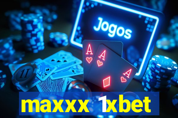 maxxx 1xbet