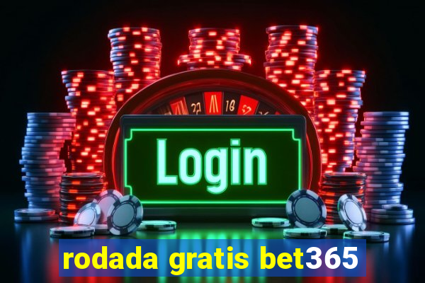 rodada gratis bet365