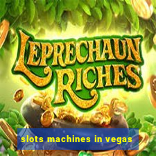 slots machines in vegas