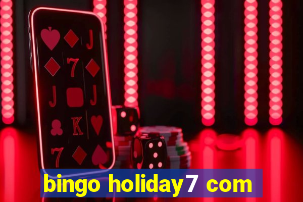 bingo holiday7 com